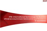 ITFB: Informational Technology for Business · •Системы корпоративной IP-телефонии •Терминальные решения и другие серверные