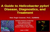 Disease, Diagnostics, and Treatment€¦ · A Guide to Helicobacter pylori Disease, Diagnostics, and Treatment Marc Roger Couturier, Ph.D., D(ABMM) Assistant Professor of Pathology