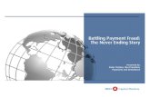 Battling Payment Fraud: The Never Ending Story · Best practices include: zReconcile your accounts daily zSeparate the accounts payable and receivable roles zPeriodically change cheque