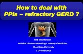 How to deal with PPIs refractory to deal with PPI...آ  refractory heartburn â€¢ Baclofen 20 mg three