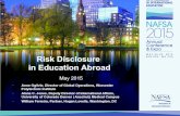 Risk Disclosure in Education Abroad - WordPress.com · 2015-07-16 · Risk Disclosure in Education Abroad • Anne Ogilvie, Director of Global Operations, Worcester Polytechnic Institute