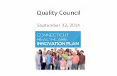 Quality Council - CT Office of Health Strategy...Sep 23, 2014  · 1. Maximize alignment with the Medicare Shared Savings Program ACO measure set. 2. Recommend additional measure elements