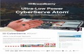Ultra-Low Power CyberServe Atom - BroadberryThe Intel Atom processor C2000 product family joins the Intel® Xeon® processor E3 v3 product family to power the next generation of micro-