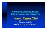 Chemical Engineering 160/260 Polymer Science and Engineering · 2001-01-25 · for Linear Polymers Consider the self-condensation of A-B and the stoichiometric polymerization of A-A