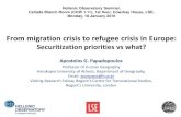 Securitization priorities vs what? · 2016-01-19 · From migration crisis to refugee crisis in Europe: Securitization priorities vs what? Apostolos G. Papadopoulos Professor of Human