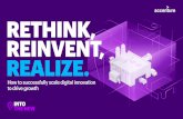 RETHINK, REINVENT, . ... RETHINK, REINVENT, REALIZE. How to successfully scale digital innovation to