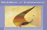 Riddles of Existence...Riddles of Existence makes metaphysics genuinely accessible, even fun. Its lively, informal style brings the riddles to life and shows how stimulating they can
