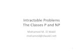 Mohamed-The Classes P and NP - wmich.edu · NP class, wrt Turing Machines • Problems solvable in polynomial time using a Non Deterministic Turin g Machine (()NDTM) belong to the