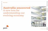 Australia uncovered A new lens for - City of Ryde · Australia uncovered – A new lens for understanding our evolving economy 2 How it works The new lens we have developed is called