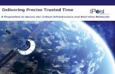 Delivering Precise Trusted Time · June 28th 2017 Page 4 CRITICAL INFRASTRUCTURE REQUIRES PRECISE, SECURE, TRUSTED TIME Precise Time Resilience Trusted Time ™ Telecom requires
