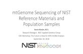 mtGenome Sequencing of NIST Reference Materials and ... · NIST Standard Reference Materials (SRMs) • ISO/Guide 30:2015 • Reference materials (RMs) and certified reference materials