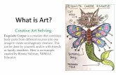 Creative Art Solving · 2020-05-12 · What is Art? Creative Art Solving Exquisite Corpse is a creation that combines body parts from different sources into one image to create an
