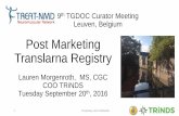 Post Marketing Translarna Registry - TREAT-NMD Marketing and Translarna...Market Research •Webinars •Presentations at curator meeting. Education •Joining of resources: TREAT-NMD