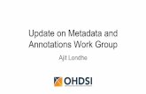 Update on Metadata and Annotations Work Group · Tech. Collected real-world use cases and began developing new metadata vocabulary and repository October 2017 Presented at the Symposium