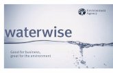 Good for business, great for the environment Wise Good For... · 4 Environment Agency Waterwise – Good for business, great for the environment Active support from all of your staff