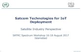 Satcom Technologies for IoT Deployment · Satcom Technologies for IoT Deployment Satellite Industry Perspective SATRC Spectrum Workshop 16-18 August 2017 ... efficient service analysis