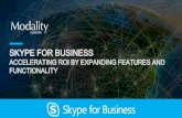 ACCELERATING ROI BY EXPANDING FEATURES AND …€¦ · – Enabling Skype for Business and Office –better together 2. Define why it’s changing – Turning into ROI vision into