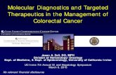 Molecular Diagnostics and Targeted Therapeutics …...Molecular Diagnostics and Targeted Therapeutics in the Management of Colorectal Cancer No relevant financial disclosures Overview
