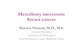 Hereditary metastatic breast cancer...General treatment principles for metastatic breast cancer •Breast cancer subtype matters! •Goal to control and treat breast cancer •Quality