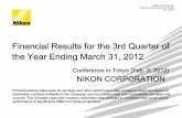 Financial Results for the 3rd Quarter of the Year …NIKON CORPORATION Corporate Communications & IR Dept. Feb. 3,2012 Financial Results for the 3rd Quarter of the Year Ending March