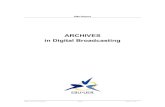 ARCHIVES in Digital Broadcasting - EBU - Home · ARCHIVES in Digital Broadcasting ... The report gives a status on the digitisation of broadcasting archives as of 2003. ... Even a