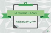 mba.americaeconomia.com€¦ · IQ WORK HACKS PRODUCTIVITY . PRODUCTIVITY There is no doubt about it... being productive at work is essential... Here are some tips! PRODUCTIVITY .