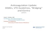 Anticoagulation Update: DOACs, VTE Guidelines, “Bridging ... · In patients with DVT of the leg or PE and no cancer, as long‐term (first 3 months) anticoagulant therapy, we suggest
