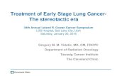 Treatment of Early Stage Lung Cancer - The stereotactic era · EARLY STAGE LUNG CANCER “by the book” •“Surgical resection remains the gold standard for treatment of patients