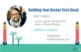 Building Your Docker Tech Stack · Containers-on-VM or Container-on-Bare-Metal. ... Developer Services Registry Services Access Policies App Lifecycle Management ... Overlay Swarm
