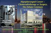 Hypopharyngeal Cancer – Chemoradiotherapy or Surgery, The ... patrick Gullane...Surgical management of carcinoma of the hypopharynx and cervical esophagus: analysis of 209 cases.