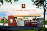 TIRUPATI FARMS & ClUB - RealEstateIndia.Com · Tirupati Farm will cherish your dream providing a farm house beside trees chirping with melodious song of the birds. The farm is 35
