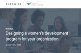 program for your organization Designing a women’s ... · Designing a women’s development program for your organization. Housekeeping tips The on-demand recording will be available