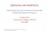 DENIAL-OF-SERVICE - University at Albanygoel/classes/fall2006/pdp/5-dos.pdf · • Denial of Service (DOS) is an attack on a system or network that renders it incapable of performing