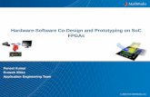 Hardware-Software Co-Design and Prototyping on SoC FPGAs · Design Challenges for Soc FPGA’s FPGA Designers not familiar with programming processors DSP/Processor programmers not