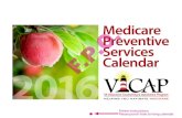 Medicare Preventive Services Calendar 2016 · Medicare Preventive Services Calendar 2016 Printer instructions: Please punch hole to hang calendar “Welcome to Medicare” Visit During
