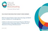 CELLO HEALTH BIOCONSULTING'S INSIGHT SERIES WEBINAR · 2020-05-19 · CELLO HEALTH BIOCONSULTING'S INSIGHT SERIES WEBINAR What Your Board Needs to Know about Oncology and Market Access: