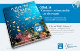GOAL 14 Conserve and sustainably use the oceans · 2020-03-18 · A Better World With the establishment of the United Nations Sustainable Development Goals in 2015, we launched A