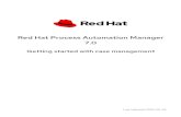 7.0 Red Hat Process Automation Manager...to build an end-to-end flow of work and data. This requires a lot of predictability, usually based on mass- ... In Red Hat Process Automation