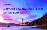 MEET OUR NEW PHYSICIAN LEADER DR. JEFF …...MEET OUR NEW PHYSICIAN LEADER DR. JEFF BURNICH 1 JUNE 3, 2019 CHIEF EXECUTIVE ENTERPRISE PHYSICIAN DENISE VANCE-RODRIGUES VICE PRESIDENT,