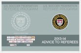 2013-14 ADVICE TO REFEREES · i Advice to Referees 2013-14 United States Soccer Federation, Inc. 1801 S. Prairie Avenue Chicago, IL 60616 Telephone: 312/808-1300 Fax: 312/808-1301