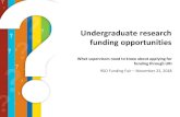 Undergraduate research funding opportunities...Undergraduate research funding opportunities What supervisors need to know about applying for funding through URI RSO Funding Fair –November