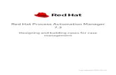 7.3 Red Hat Process Automation Manager · Red Hat Process Automation Manager includes the IT_Orders sample project in Business Central. ... and test your own case project. Prerequisites