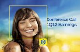 1Q12 Earnings - BB · Conference Call 1Q12 Earnings . Banco do Brasil S.A. – First Quarter 2012 2 Disclaimer This presentation may include references and statements, planned synergies,