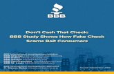 Don’t Cash That Check: BBB Study Shows How Fake Check ... · and brokerage transactions. Most financial institutions have seen counterfeit cashier’s checks using their information.