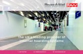 The UK’s leading provider of internal hoarding systems€¦ · The UK’s leading provider of internal hoarding systems PRODUCT GUIDE 0844 848 4166 info@reuseawall.com. Being made