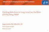 Tracking Infections in Long-term Care Facilities (LTCFs ... · NHSN Components Available for Long-term Care Facilities (LTCF) LTCFs can enroll and report in the following: 1. Long-term