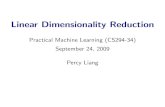 Practical Machine Learning (CS294-34) September 24, 2009 ...jordan/courses/... · Linear Dimensionality Reduction Practical Machine Learning (CS294-34) September 24, 2009 Percy Liang
