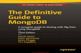The Definitive Guide to MongoDB - apphosting.io · 2016-07-21 · The Definitive Guide to MongoDB ... now includes Node.js along with Python. MongoDB is the most popular of the “Big