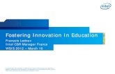 Fostering Innovation In Education - UNESCO · 2014-10-08 · Fostering Innovation Beyond the Classroom Intel provides underserved and underrepresented communities with access to technology