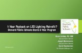 1-Year Payback on LED Lighting Retrofit? - FEFPA...1-Year Payback on LED Lighting Retrofit? Brevard Public Schools Starts 5-Year Program Bruce Lindsay, PE, CEM Brevard Public Schools